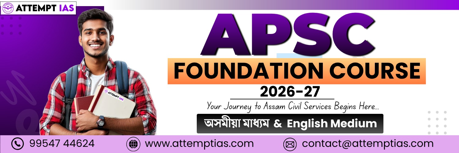 APSC Foundation Course 2026-27. Your journey to Assam Civil Services begins here. Assamese medium and English medium.